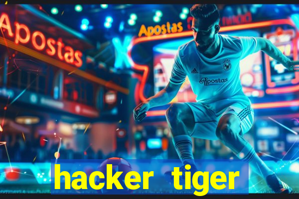 hacker tiger fortune gratis